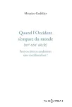 Quand l'Occident s'empare du monde (XVe-XXIe siècle)