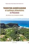 Transition agroécologique et systèmes alimentaires en Polynésie