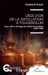 L'âge d'or de la distillation à Fougerolles