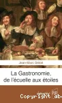 La gastronomie, de l'écuelle aux étoiles