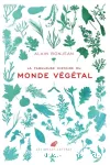 La fabuleuse histoire du monde végétal