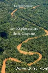 Les explorateurs de la Guyane