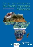 Gérer durablement les forêts tropicales africaines