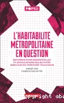 L'habitabilité métropolitaine en question