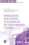 Mondialisation, développement et vulnérabilités des espaces maritimes et côtiers