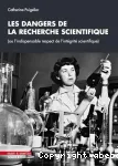 Les dangers de la recherche scientifique ou L'indispensable respect de l'intégrité scientifique