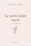 Le serre-joint sacré et autres légendes