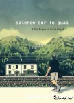 Silence sur le quai