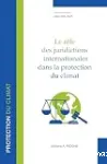Le rôle des juridictions internationales dans la protection du climat
