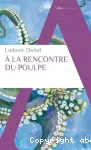 À la rencontre du poulpe
