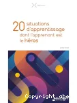20 situations d'apprentissage dont l'apprenant est le héros