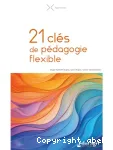 21 clés de pédagogie flexible