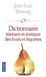 Dictionnaire littéraire et érotique des fruits et légumes