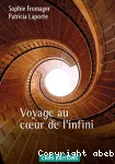 Voyage au coeur de l'infini