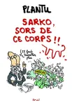 Sarko, sors de ce corps !!