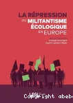 La répression du militantisme écologique en Europe