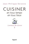 Cuisiner en tous temps en tous lieux