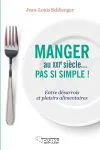 Manger au XXIe siècle... pas si simple !