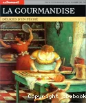 La gourmandise : délices d'un péché