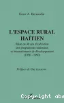 L'espace rural haïtien : bilan de 40 ans d'éxécution des programmes nationaux et internationaux de développement 1950-1990