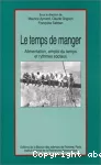 Le temps de manger : alimentation, emploi du temps et rythmes sociaux