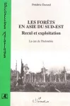 Les forêts en Asie du Sud-Est : recul et exploitation, le cas de l'Indonésie