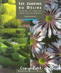 Les jardins du délire : plantes et jardins insolites en Europe