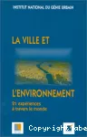 La ville et l'environnement : 21 expériences à travers le monde