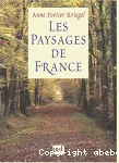 Les paysages de France. Pour une esthétique historique du modèle français