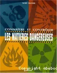 Connaître et contrôler les matières dangereuses