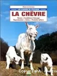 La chèvre : races, conditions d'élevage, reproduction, soins, produits laitiers