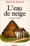 L'eau de neige : le tiède et le frais