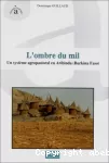 L'ombre du mil : un système agropastoral en Aribinda Burkina Faso