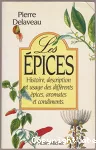 Les épices : histoire, description et usage des différents épices, aromates et condiments