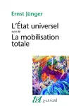 L' État universel ; (suivi de) La Mobilisation totale