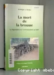 La mort de la brousse : la dégradation de l'environnement au Sahel