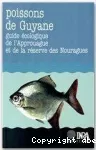 Poissons de Guyane. Guide écologie de l'Approuague et de la réserve des Nouragues