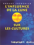 L'influence de la Lune sur les cultures