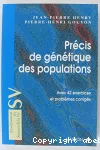 Précis de génétique des populations. Avec 42 exercices et problèmes corrigés