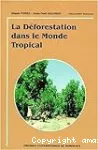 La déforestation dans le monde tropical
