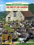Les oies et les canards : races, conditions d'élevage, reproduction, hygiène et santé, produits