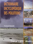 Dictionnaire encyclopédique des pollutions