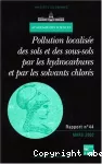 Pollution localisée des sols et sous-sols par les hydrocarbures et par les solvants chlorés