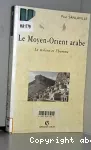 Le Moyen-Orient arabe : le milieu et l'homme