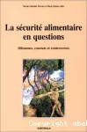 La sécurité alimentaire en questions : dilemmes, constats et controverses