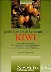 Le guide complet de la culture du kiwi