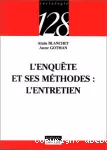 L'enquête et ses méthodes : l'entretien