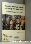 Récolte et traitements du sang des abattoirs : description des procédés