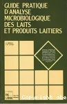 Guide pratique d'analyse microbiologique des laits et des produits laitiers