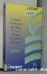 Lexique technique de l'eau, water treatment glossary